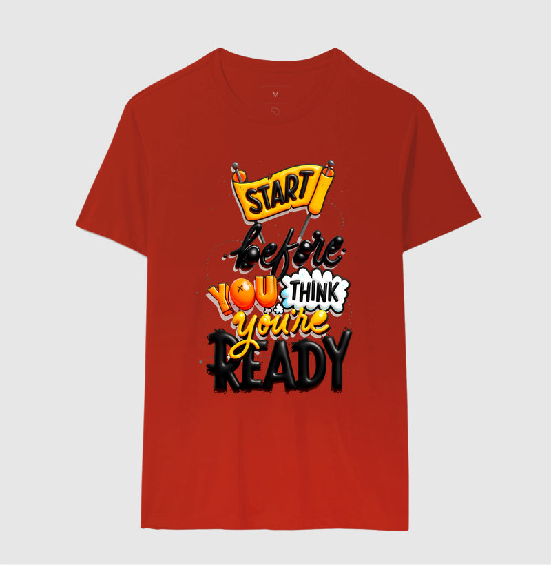 Camiseta Start Before You Think You’re Ready Estampa Motivacional Moderna