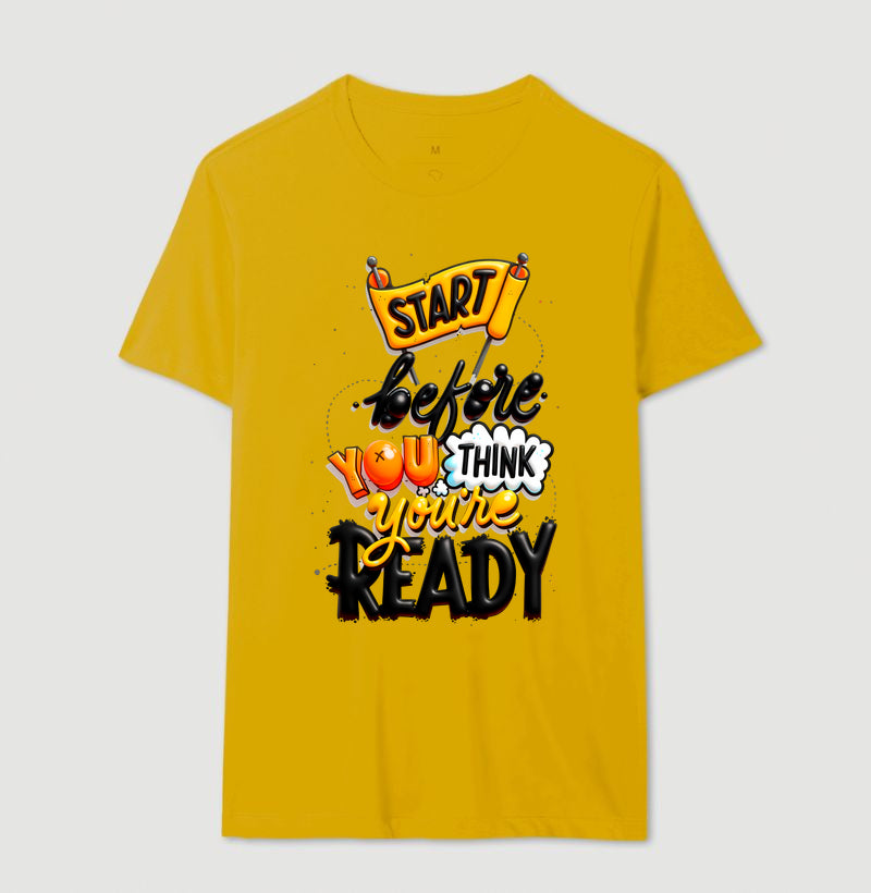 Camiseta Start Before You Think You’re Ready Estampa Motivacional Moderna