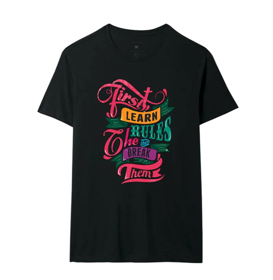 Camiseta Frase Inspiradora “First Learn The Rules Then Break Them” – Estilo Tipografia Criativa Vintage
