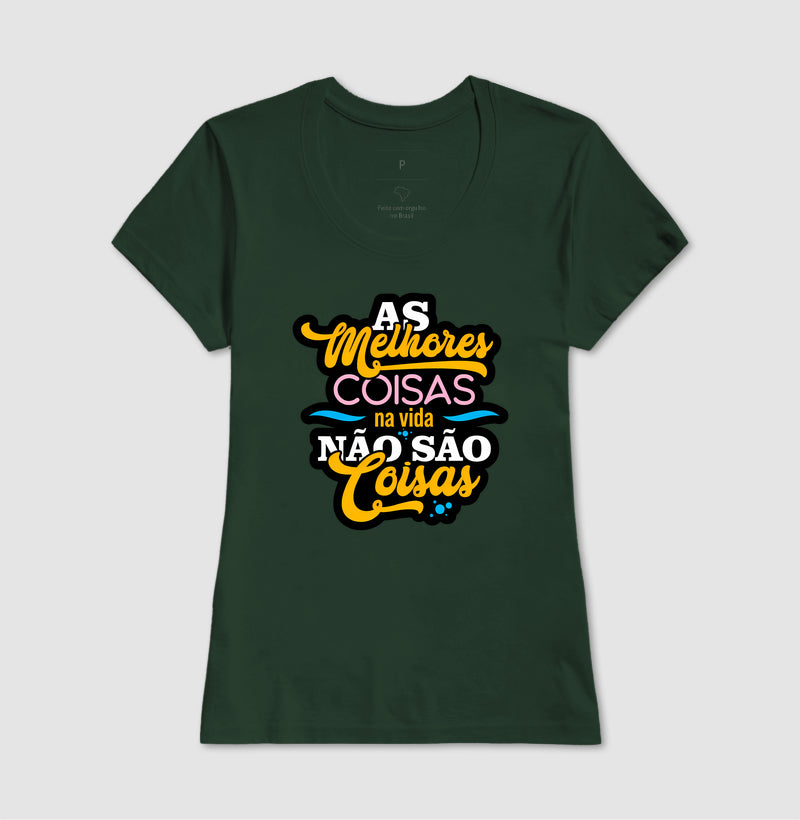 Camiseta Frase Motivacional “As Melhores Coisas da Vida Não São Coisas” – Estilo Lettering Moderno