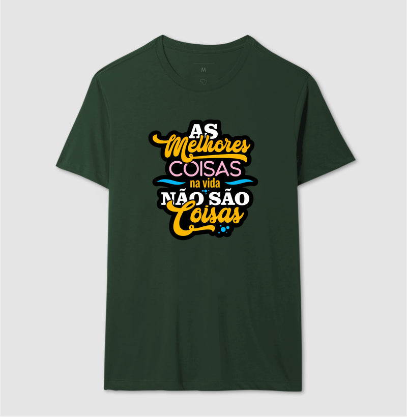 Camiseta Frase Motivacional “As Melhores Coisas da Vida Não São Coisas” – Estilo Lettering Moderno