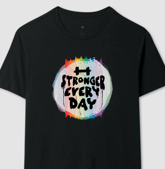 Camiseta Motivacional "Stronger Every Day" – Estilo Graffiti & Pride