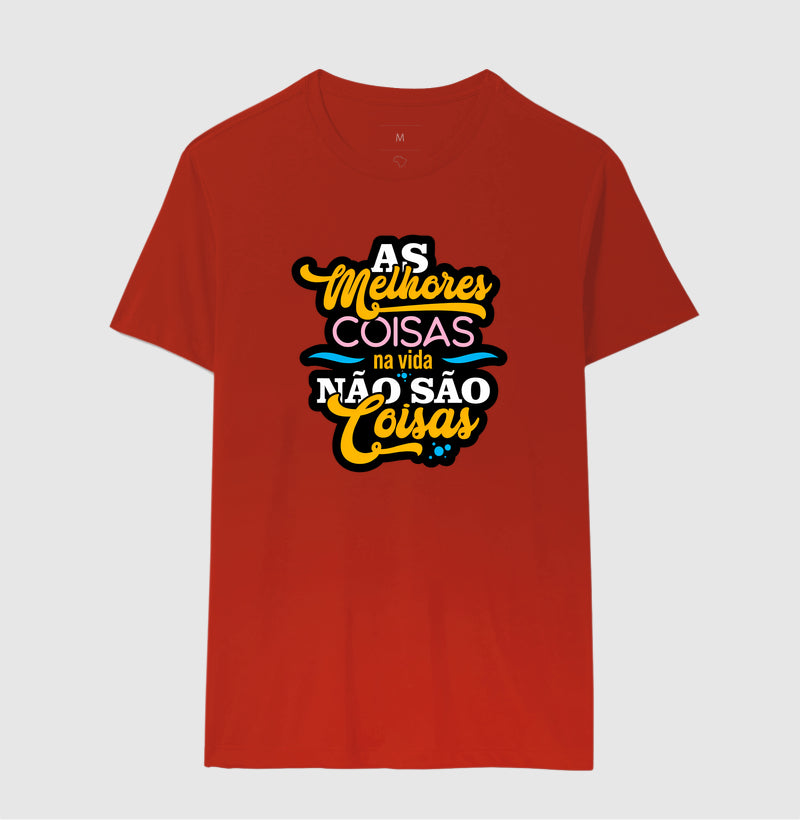 Camiseta Frase Motivacional “As Melhores Coisas da Vida Não São Coisas” – Estilo Lettering Moderno